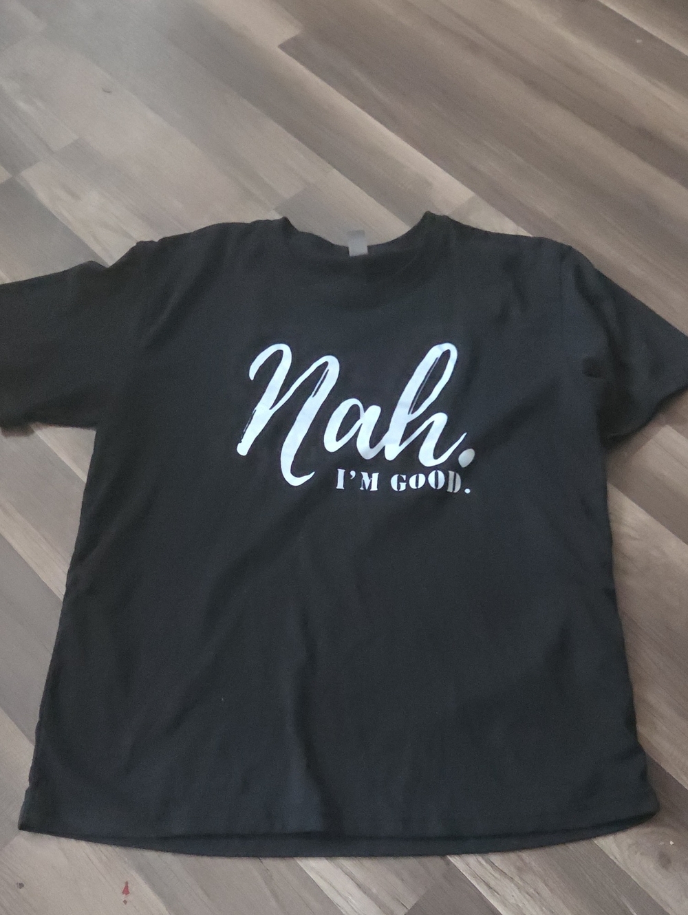 Nah. I'm Good Funny Graphic Tee Black Size 1X